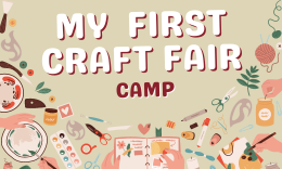 My First Craft Fair | Ages 9-13