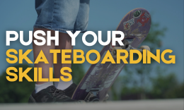 Push your Skateboarding Skills | Ages 6-14